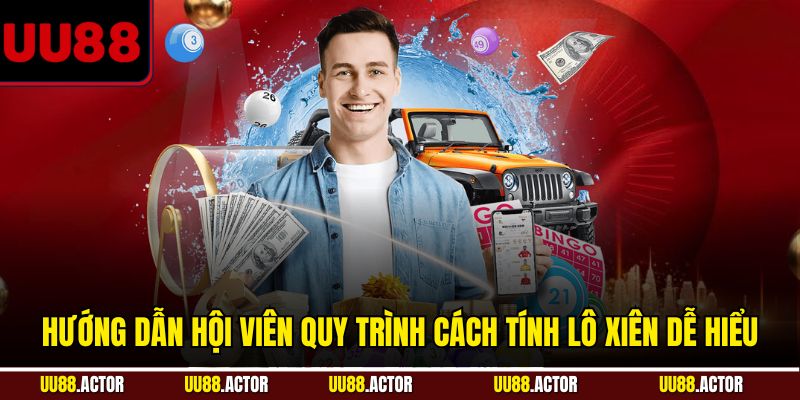 Hướng dẫn hội viên quy trình cách tính lô xiên dễ hiểu